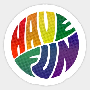 Have Fun Sticker